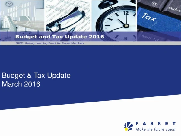 Budget &amp; Tax Update March 2016