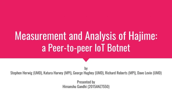 Measurement and Analysis of Hajime: a Peer-to-peer IoT Botnet