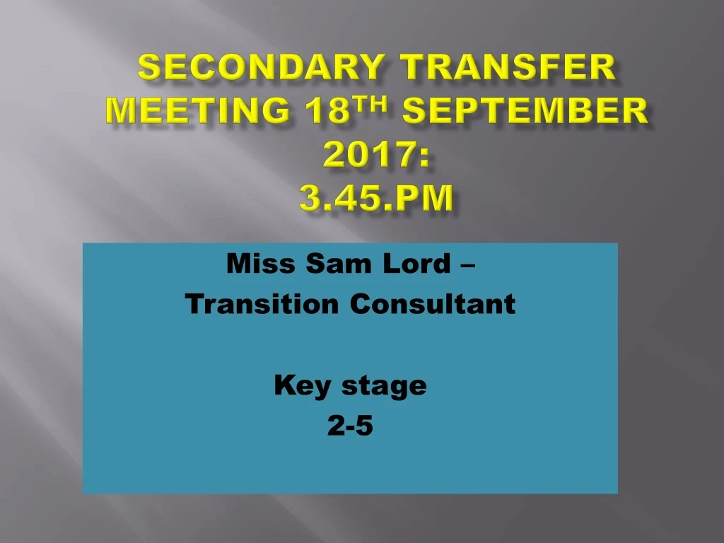 secondary transfer meeting 18 th september 2017 3 45 pm