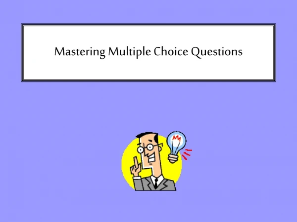 Mastering Multiple Choice Questions