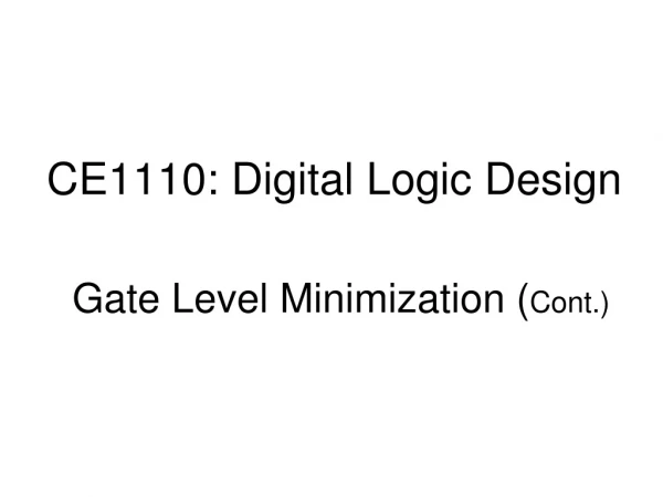 CE1110: Digital Logic Design Gate Level Minimization ( Cont.)