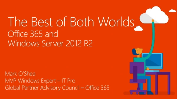 The Best of Both Worlds Office 365 and Windows Server 2012 R2