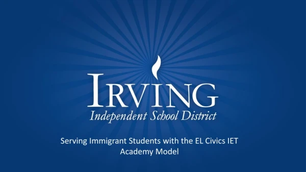 Serving Immigrant Students with the EL Civics IET Academy Model