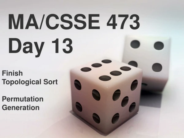 MA/CSSE 473 Day 13