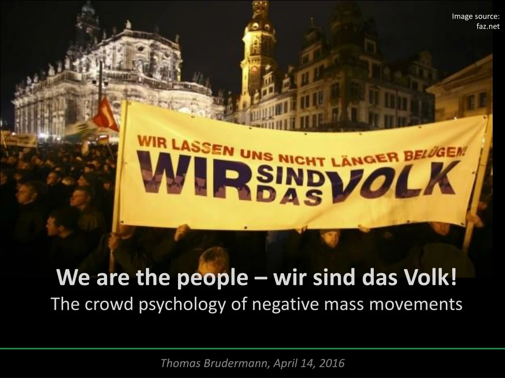 we are the people wir sind das volk the crowd psychology of negative mass movements