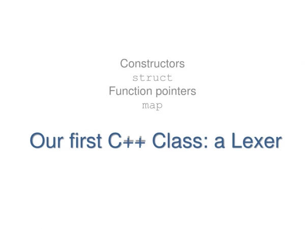Our first C++ Class: a Lexer