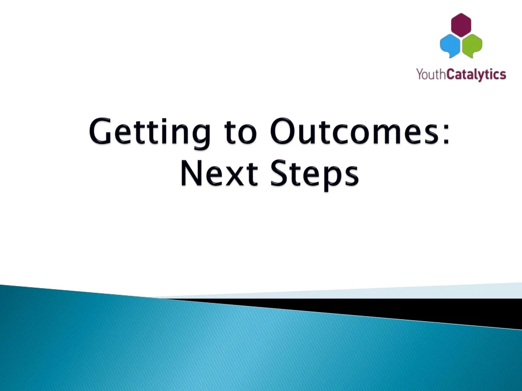 getting to outcomes next steps