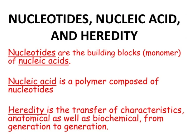 NUCLEOTIDES, NUCLEIC ACID, AND HEREDITY