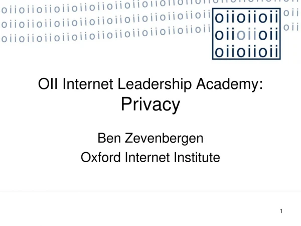 OII Internet Leadership Academy: Privacy