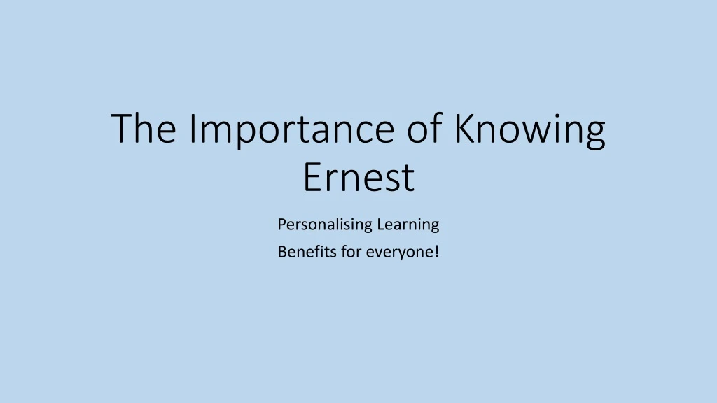the importance of knowing ernest