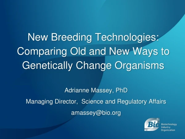 New Breeding Technologies: Comparing Old and New Ways to Genetically Change Organisms