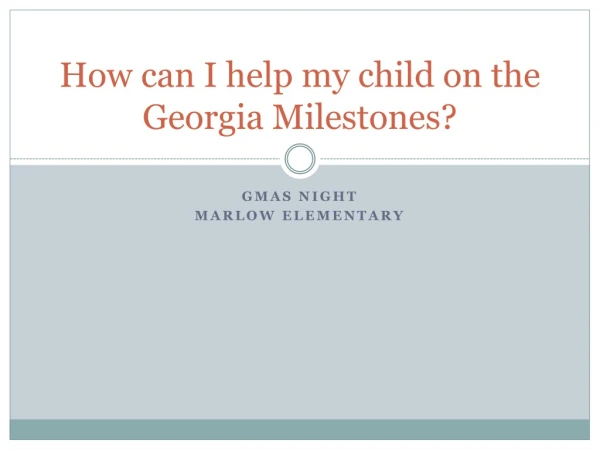 How can I help my child on the Georgia Milestones?