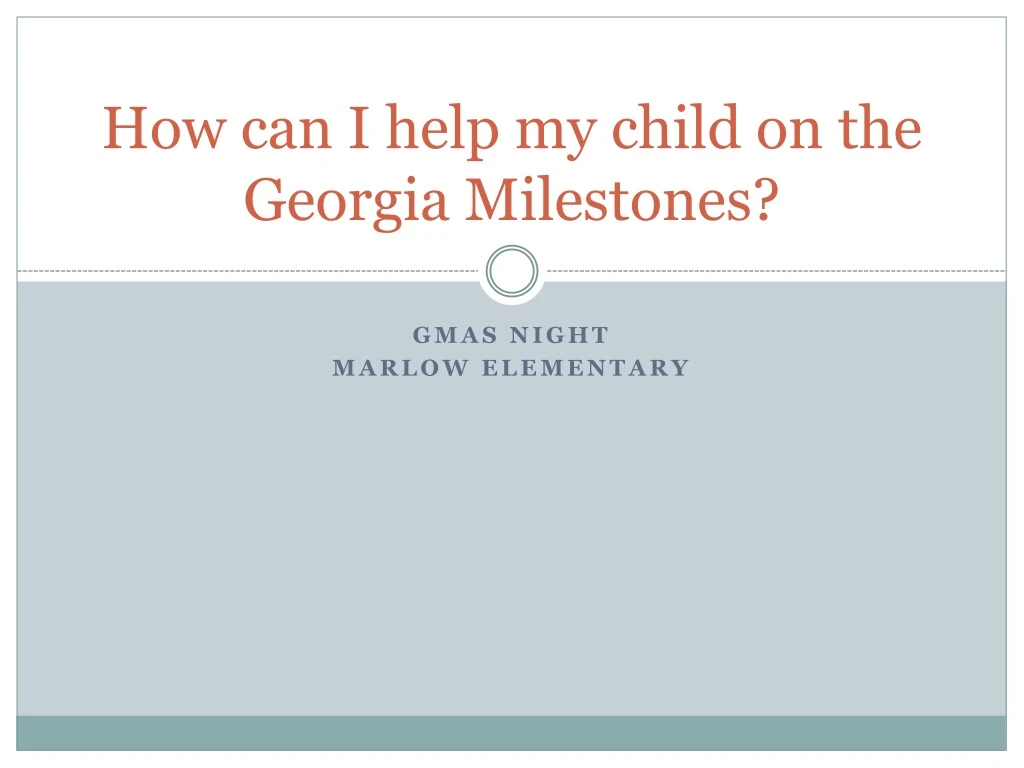 how can i help my child on the georgia milestones