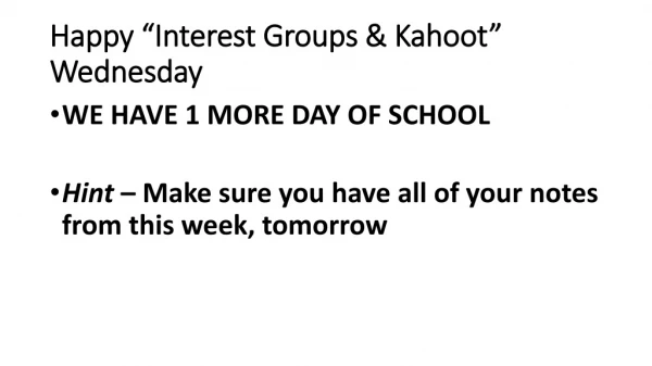 Happy “Interest Groups &amp; Kahoot” Wednesday
