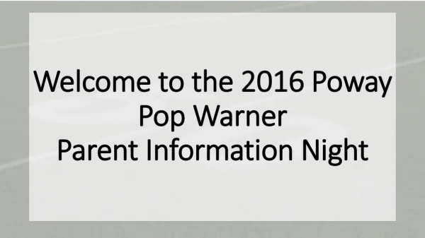 Welcome to the 2016 Poway Pop Warner Parent Information Night