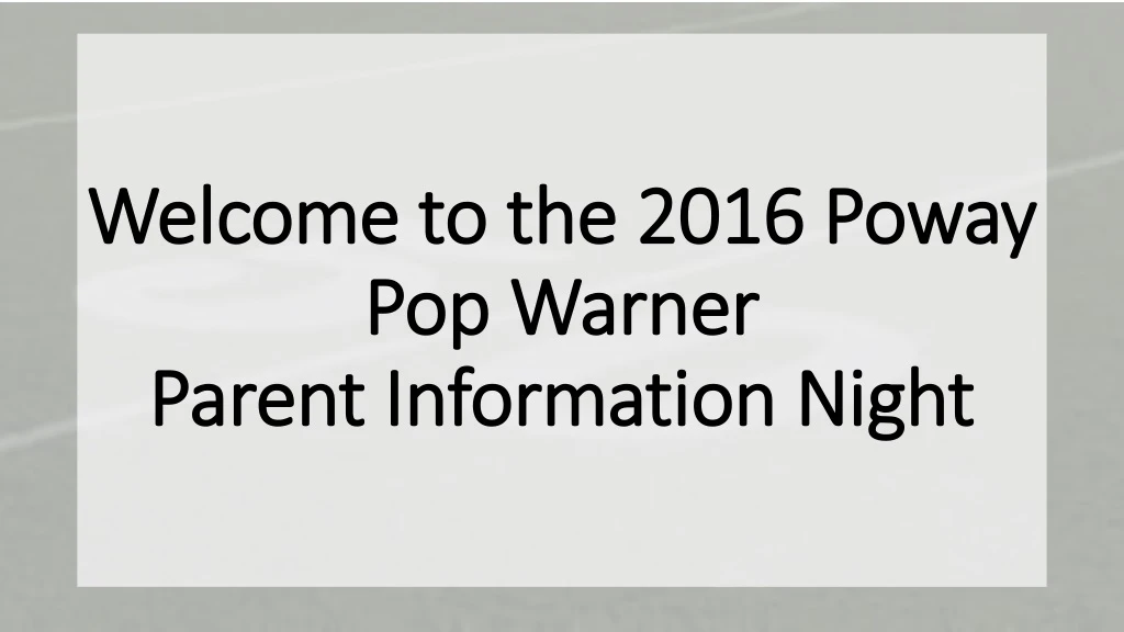 welcome to the 2016 poway pop warner parent information night