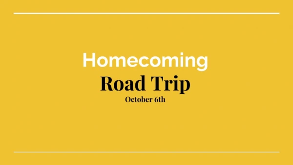 Homecoming Road Trip October 6th