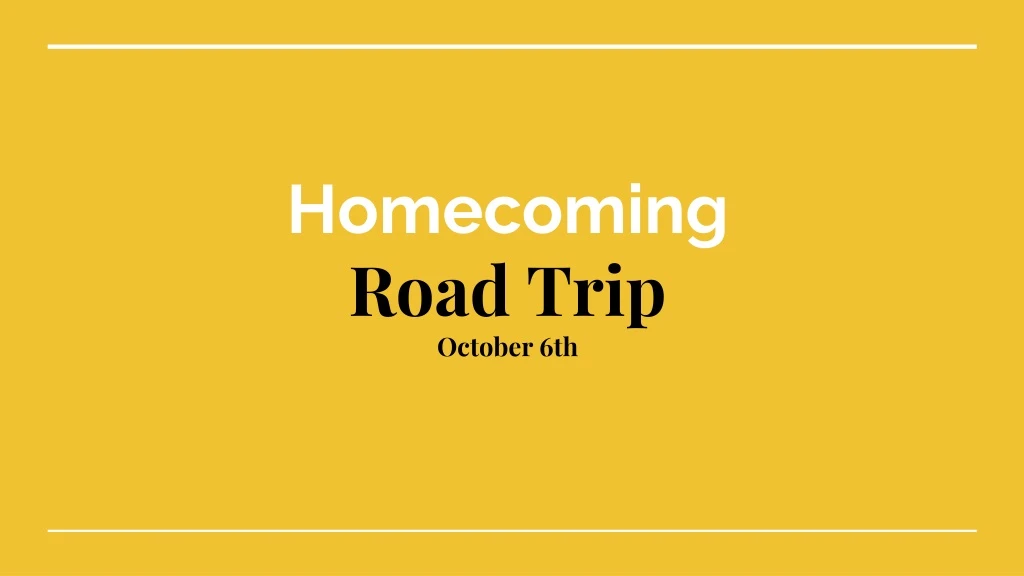 homecoming road trip october 6th