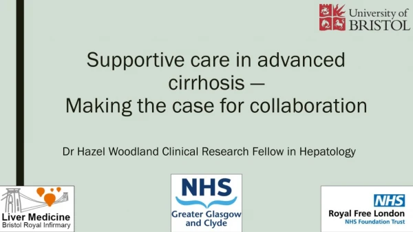 Supportive care in advanced cirrhosis — Making the case for collaboration