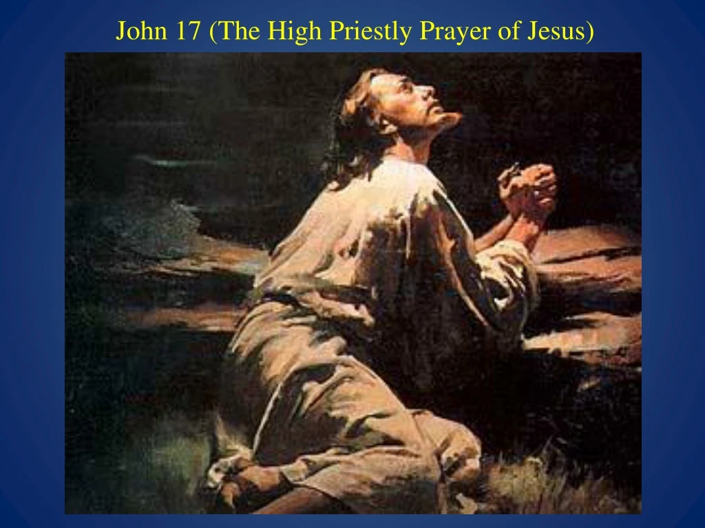 john 17 the high priestly prayer of jesus