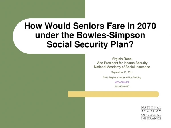 How Would Seniors Fare in 2070 under the Bowles-Simpson Social Security Plan?