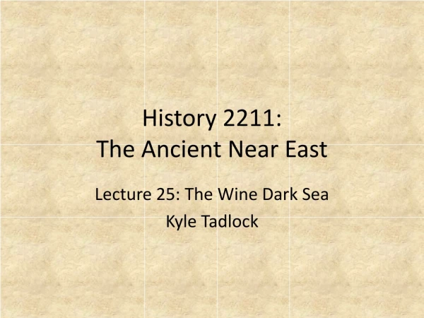 History 2211: The Ancient Near East
