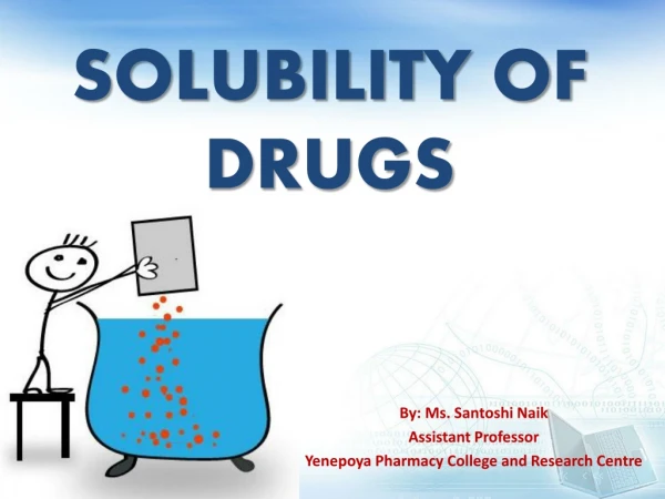 SOLUBILITY OF DRUGS