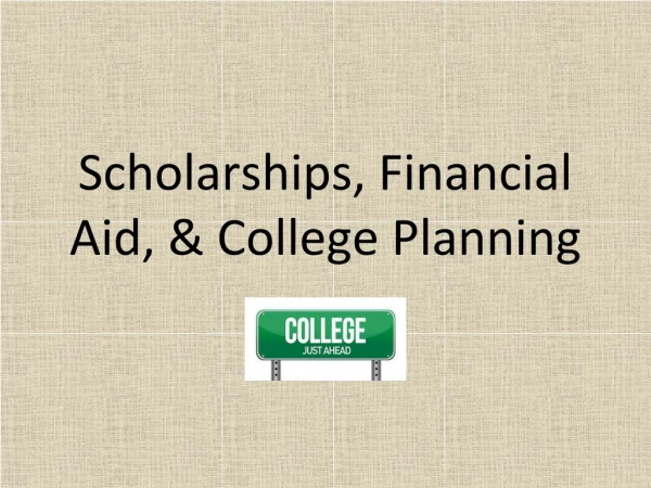 Scholarships, Financial Aid, &amp; College Planning