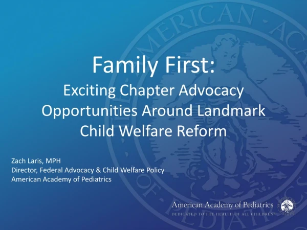 Family First: Exciting Chapter Advocacy Opportunities Around Landmark Child Welfare Reform