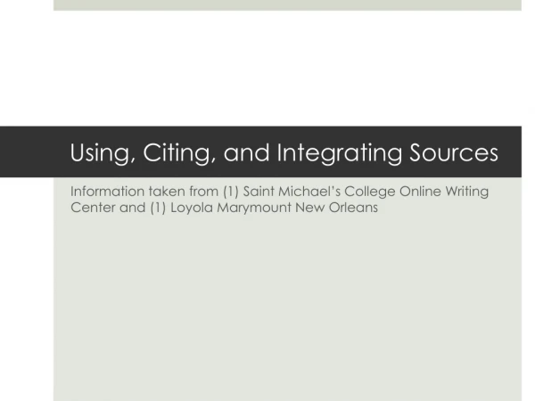 Using, Citing, and Integrating Sources