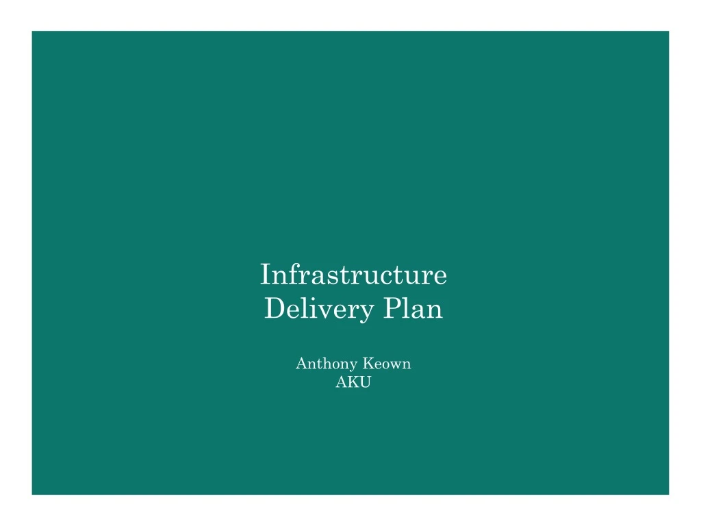 infrastructure delivery plan anthony keown aku