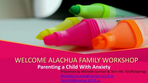 WELCOME ALACHUA FAMILY WORKSHOP