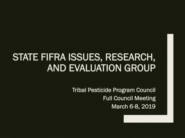State fifra issues, research, and Evaluation Group