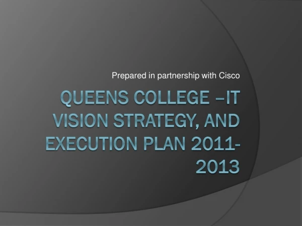 Queens college –It Vision Strategy, and Execution Plan 2011-2013