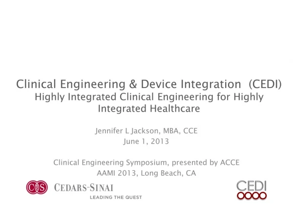 Jennifer L Jackson, MBA, CCE June 1, 2013 Clinical Engineering Symposium, presented by ACCE