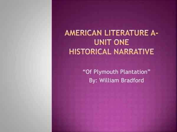 American Literature A- Unit One Historical Narrative