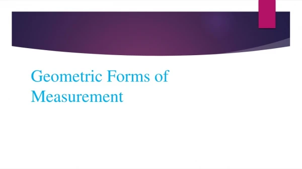 Geometric Forms of Measurement