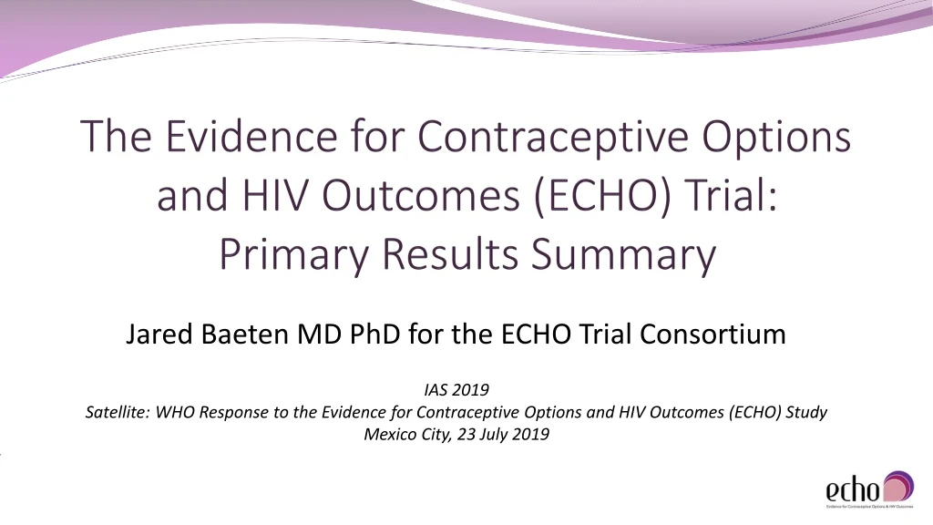 the evidence for contraceptive options and hiv outcomes echo trial primary results summary