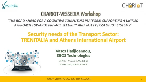CHARIOT-VESSEDIA Workshop 9 May 2019, Dublin, Ireland