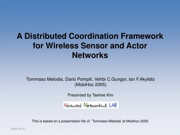A Distributed Coordination Framework for Wireless Sensor and Actor Networks