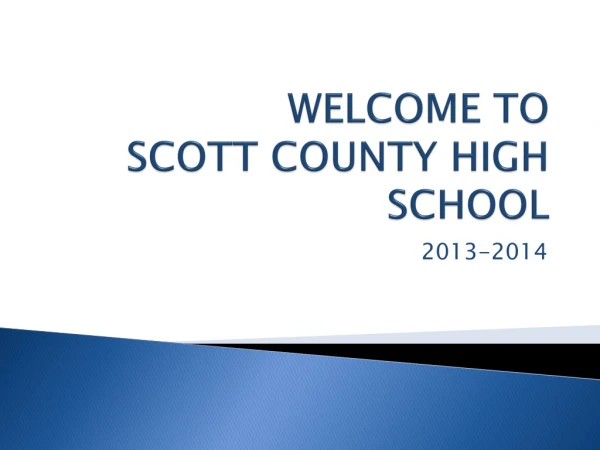 WELCOME TO SCOTT COUNTY HIGH SCHOOL