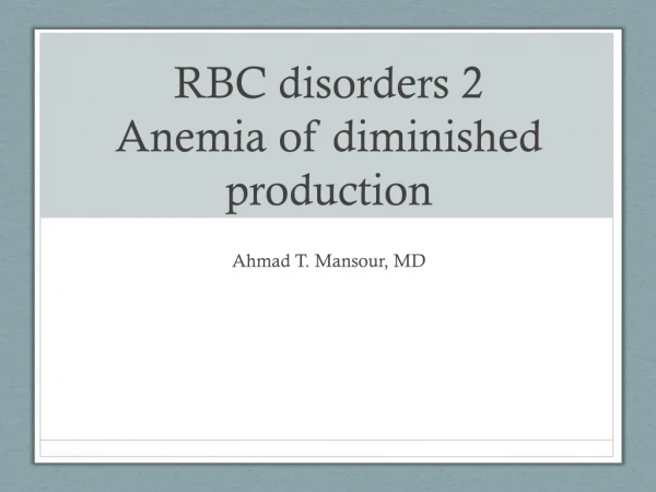 RBC disorders 2 Anemia of diminished production