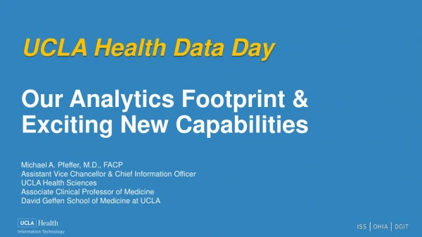 UCLA Health Data Day Our Analytics Footprint &amp; Exciting New Capabilities