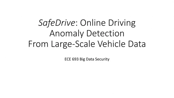 SafeDrive : Online Driving Anomaly Detection From Large-Scale Vehicle Data