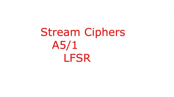 Stream Ciphers A5/1 LFSR