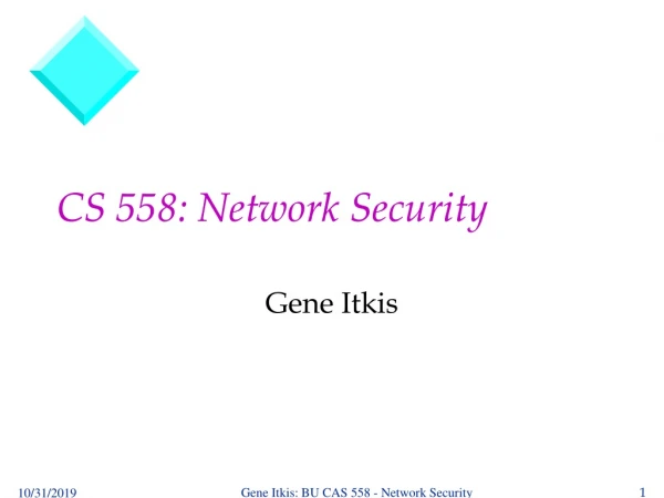 CS 558: Network Security
