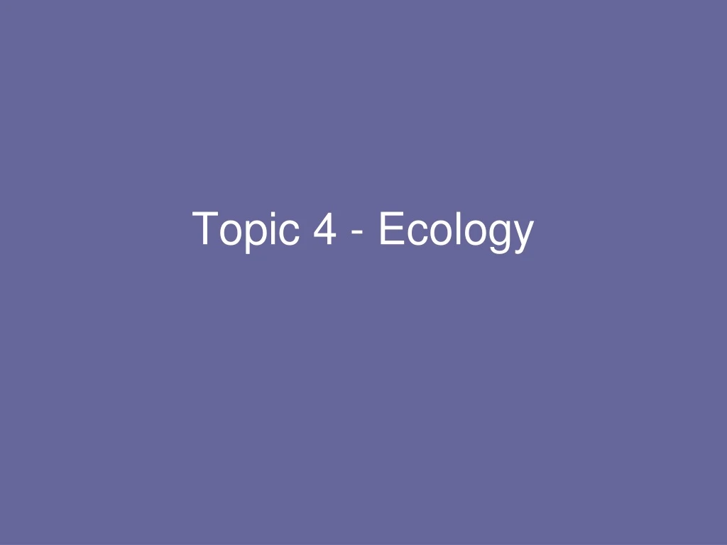 topic 4 ecology