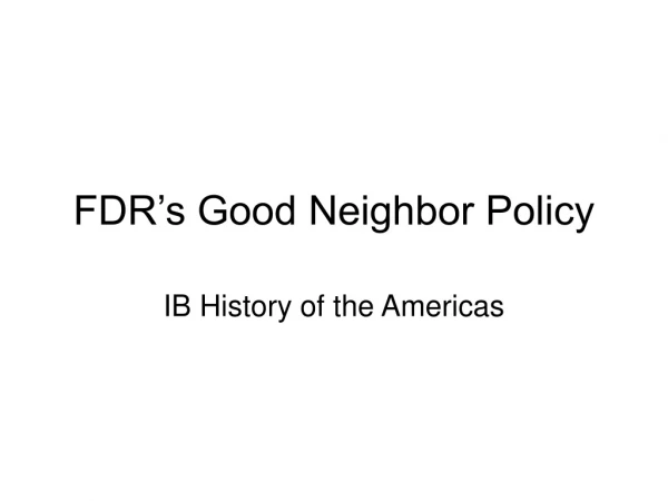FDR’s Good Neighbor Policy