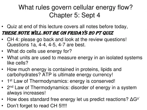 What rules govern cellular energy flow? Chapter 5: Sept 4