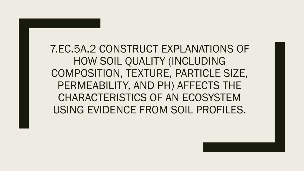 7 ec 5a 2 construct explanations of how soil